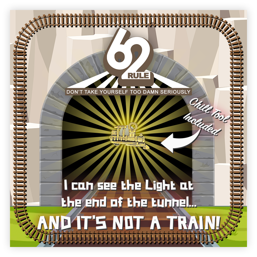 Rule 62 - Train - I Can See The Light At The End Of The Tunnel...