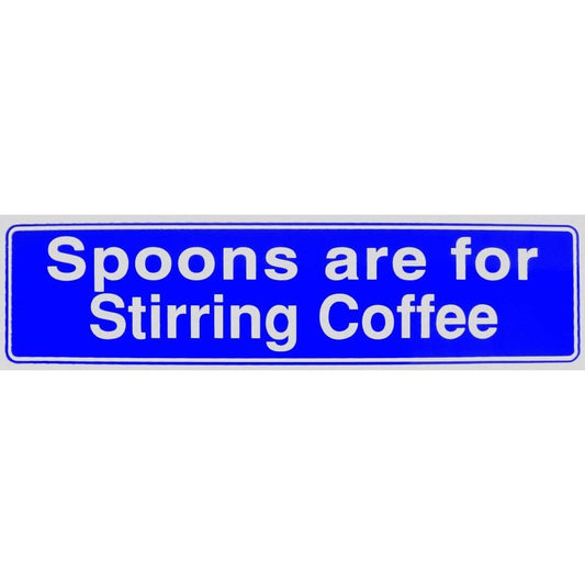 Spoons Are For Stirring Coffee Bumper Sticker