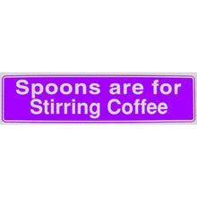 Load image into Gallery viewer, Spoons Are For Stirring Coffee Bumper Sticker
