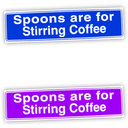 Spoons Are For Stirring Coffee Bumper Sticker