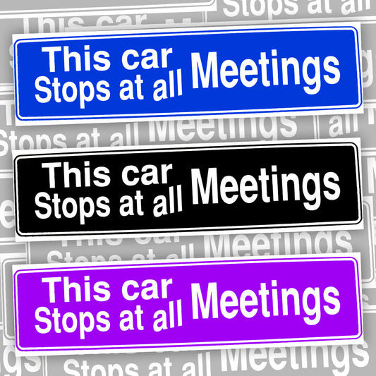 This Car Stops At All Meetings Bumper Sticker