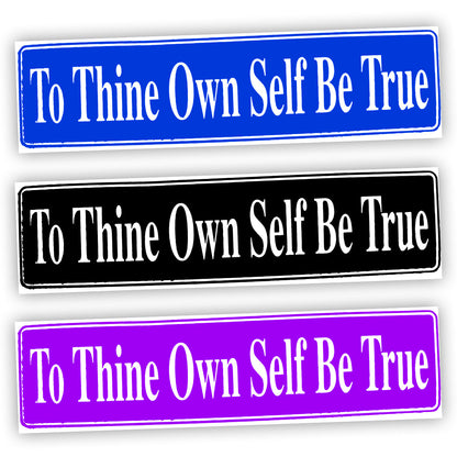 To Thine Own Self Be True Bumper Sticker