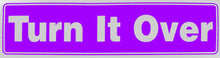 Load image into Gallery viewer, Turn It Over Bumper Sticker Purple
