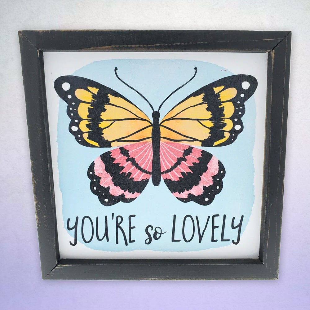 You're So Lovely Butterfly Plaque